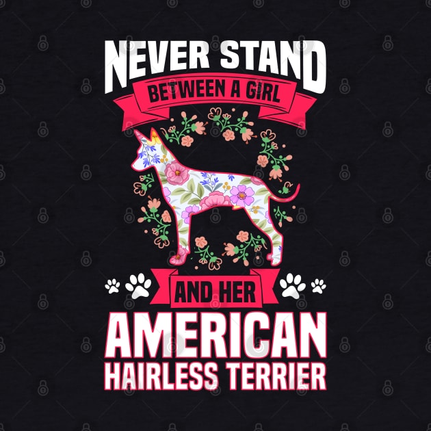 Never Stand Between A Girl An Her American Hairless Terrier by White Martian